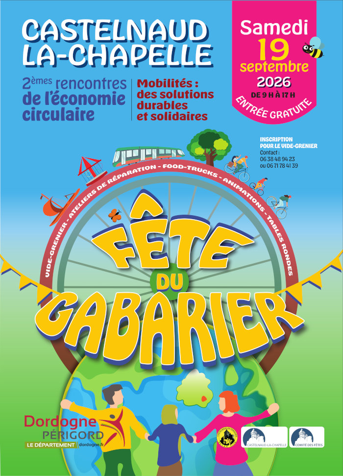 Fête du Gabarier. Castelnaud-la-Chapelle, samedi 19 septembre 2026 de 9h à 17h, entrée gratuite. Deuxièmes rencontres de l’économie circulaire. Mobilités : des solutions durables et solidaires. Vide-grenier - ateliers de réparation - food-trucks - animations - tables rondes. Inscription pour le vide-grenier : 06 38 48 94 23 ou 06 71 78 41 39