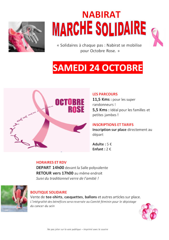 Nabirat : marche solidaire « solidaires à chaque pas : Nabirat se mobilise pour Octobre Rose » samedi 24 octobre. Les parcours : 11,5 km pour les super randonneurs ! 5,5 km : idéal pour les familles et petites jambes. Inscription sur place directement au départ. Adulte 5 €, enfant 2 €. Départ dà 14 h devant la salle polyvalente. Retour vers 17 h au même endroit suivi du traditionnel verre de l’amitié. Vente tee-shirts, casquettes, ballons et autres articles sur place. L’intégralité des bénéfices sera reversée au Comité féminin pour le dépistage du cancer du sein.