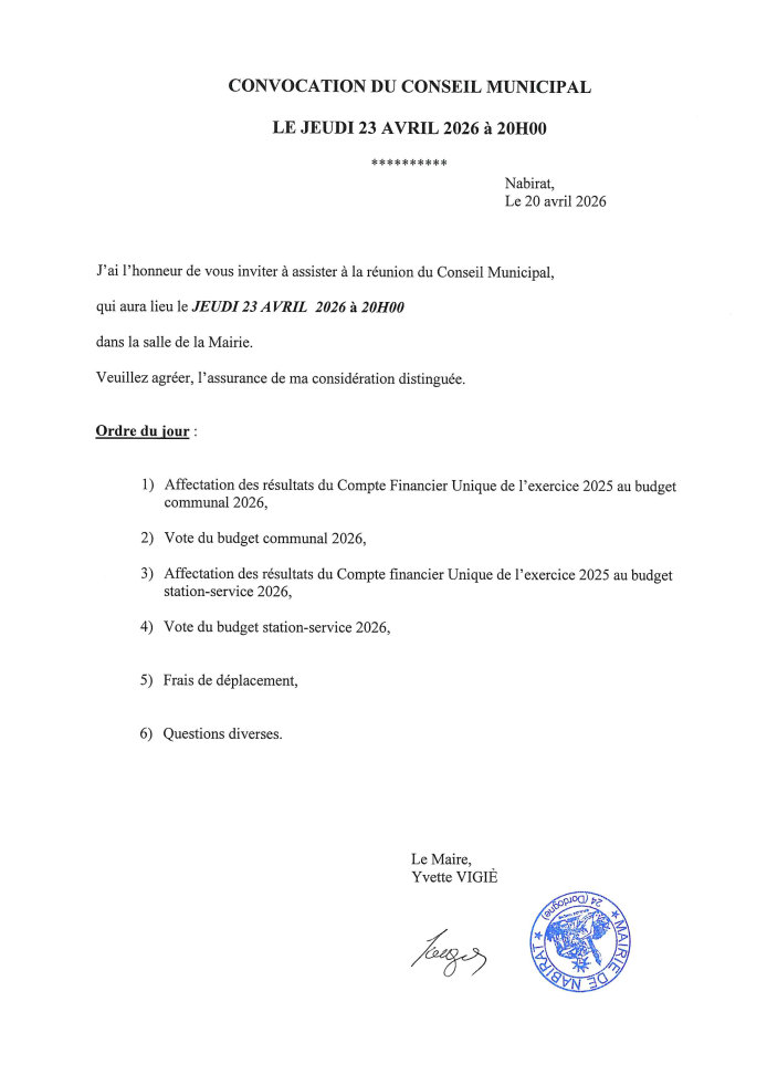 J’ai l’honneur de vous inviter à assister à la réunion du conseil municipal qui aura lieu le jeudi 23 avril 2026 à 20 h dans la salle de la mairie. Ordre du jour : 1) Affectation des résultats du Compte Financier Unique de l’exercice 2025 au budget communal 2026 2) Vote du budget communal 2026 3) Affectation des résultats du Compte Financier Unique de l’exercice 2025 au budget station-service 2026 4) Vote du budget station-service 2026 5) Frais de déplacement 6) Questions diverses.
