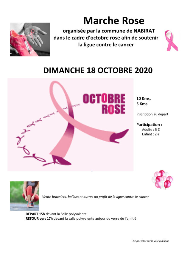 Marche Rose organisée par la commune de Nabirat dans le cadre d’octobre rose afin de soutenir la ligue contre le cancer dimanche 18 octobre 2020. 10 km, 5 km parcours enfants. Inscription au départ. Participation : adulte 5 €, enfant 2 €. Vente bracelets, ballons et autres au profit de la ligue contre le cancer. Départ 15 h devant la salle polyvalente, retour vers 17 h devant la salle polyvalente autour du verre de l’amitié.