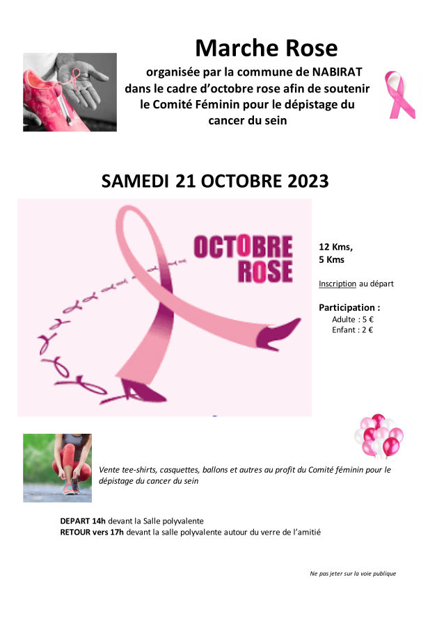 Marche Rose organisée par la commune de Nabirat dans le cadre d’octobre rose afin de soutenir le comité féminin pour le dépistage du cancer du sein samedi 21 octobre 2023. 12 km, 5 km. Inscription au départ. Participation : adulte 5 €, enfant 2 €. Vente tee-shirts, casquettes, ballons et autres au profit du Comité féminin pour le dépistage du cancer du sein. Départ 14 h devant la salle polyvalente, retour vers 17 h devant la salle polyvalente autour du verre de l’amitié.